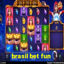 brasil bet fun